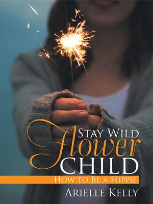 cover image of Stay Wild Flower Child